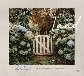 Ein kleines Stück Land 2027 – Wandkalender mit Landstil-Motiven, Bibelworten und praktischem Kalendarium.