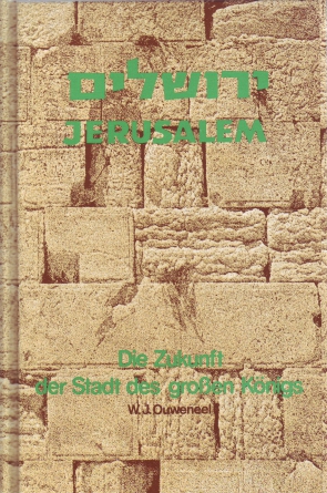 Jerusalem – Die Zukunft der Stadt des großen Königs