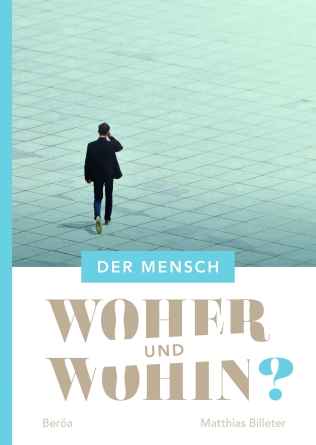 *Der Mensch – woher und wohin?