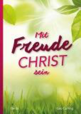 *Mit Freude Christ sein