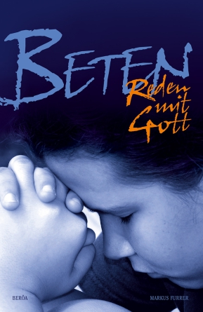 *Beten – reden mit Gott