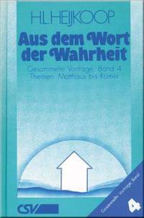 *Matthäus – Römer (Aus dem Wort der Wahrheit, Band 4)