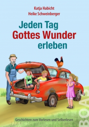 *Jeden Tag Gottes Wunder erleben