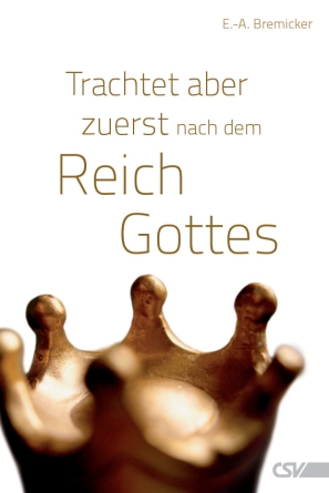 *Trachtet aber zuerst nach dem Reich Gottes