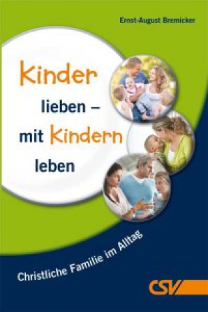 *Kinder lieben – mit Kindern leben