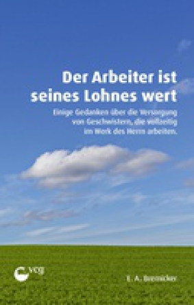*Der Arbeiter ist seines Lohnes wert