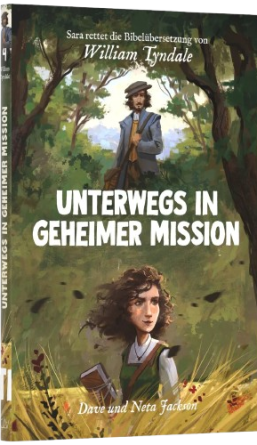 Unterwegs in geheimer Mission von Dave und Neta Jackson – Band 3 der Reihe Abenteurer Gottes