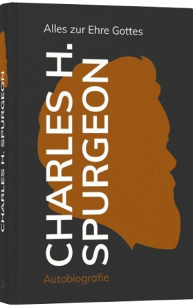 *Charles Haddon Spurgeon – Alles zur Ehre Gottes