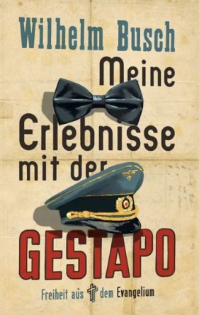 *Meine Erlebnisse mit der Gestapo
