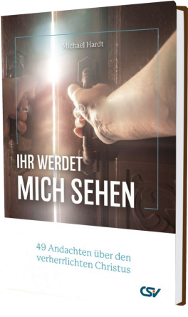 *Ihr werdet mich sehen