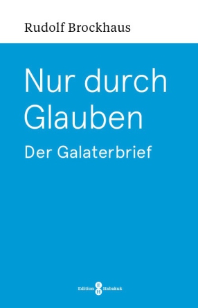 *Nur durch Glauben (Galater)