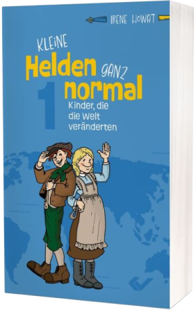 *Kleine Helden ganz normal – Kinder, die die Welt veränderten, Band 1