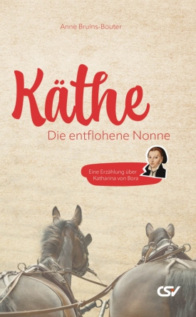 *Käthe – die entflohene Nonne