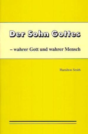 Der Sohn Gottes - wahrer Gott und wahrer Mensch