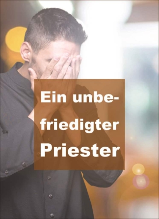 Ein unbefriedigter Priester