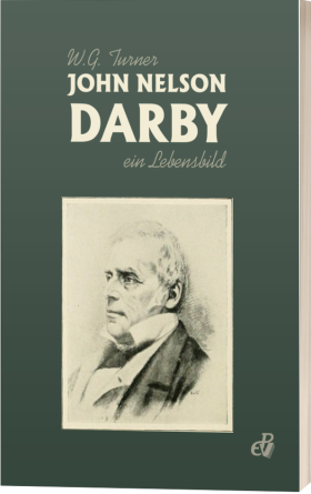 John Nelson Darby – ein Lebensbild