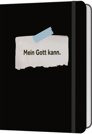 *Notizbuch „Mein Gott kann."