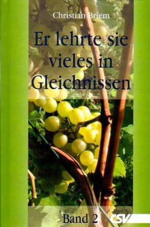 *Er lehrte sie vieles in Gleichnissen, Band 2