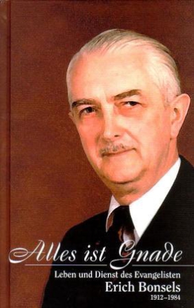 *Alles ist Gnade – Leben und Dienst des Evangelisten Erich Bonsels
