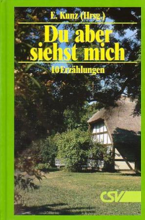 *Du aber siehst mich