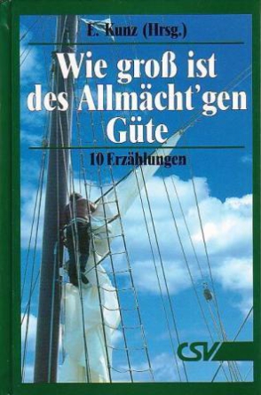 *Wie groß ist des Allmächt´gen Güte