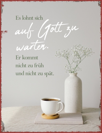 *Metallschild, groß  „Es lohnt sich auf Gott zu warten“