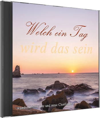 *Welch ein Tag wird das sein, CD