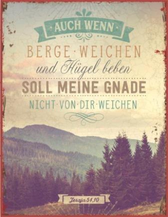 *Metallschild, groß  "Auch wenn Berge weichen"