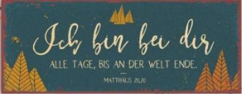 *Metallschild, lang "Ich bin bei dir"