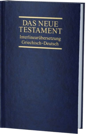 *Das Neue Testament – Interlinearübersetzung