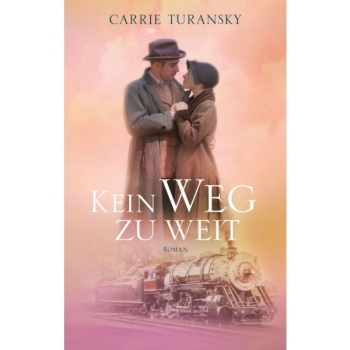 *Kein Weg zu weit (Carrie Turansky)