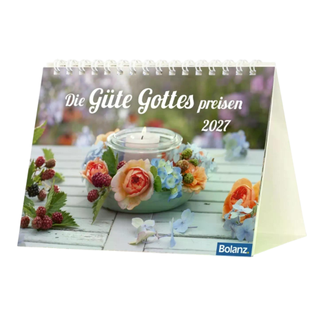 Tischkalender „Die Güte Gottes preisen“ 2027 mit Blumenmotiv und Bibelvers