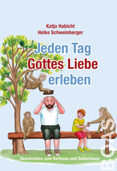 *Jeden Tag Gottes Liebe erleben