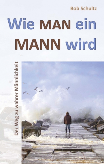 *Wie man ein Mann wird