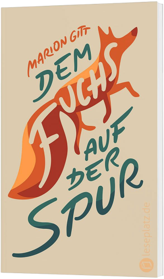 *Dem  Fuchs auf der Spur