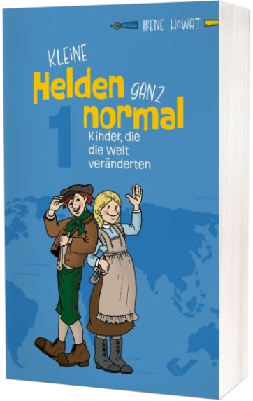 *Kleine Helden ganz normal – Kinder, die die Welt veränderten, Band 1
