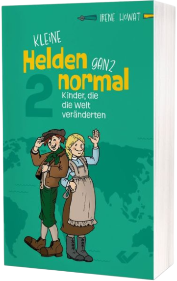 *Kleine Helden ganz normal – Kinder, die die Welt veränderten, Band 2