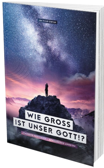 *Wie groß ist unser Gott!?