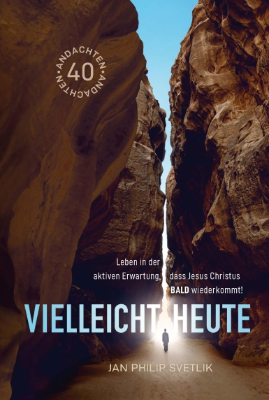 *Vielleicht heute