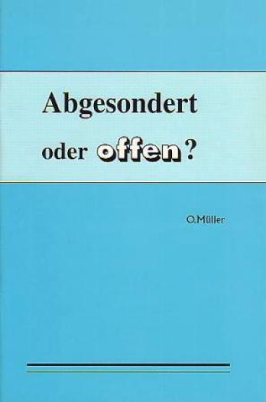 Abgesondert oder offen?