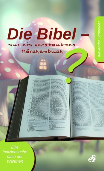Die Bibel – nur ein verstaubtes Märchenbuch?, ab 20 Stück