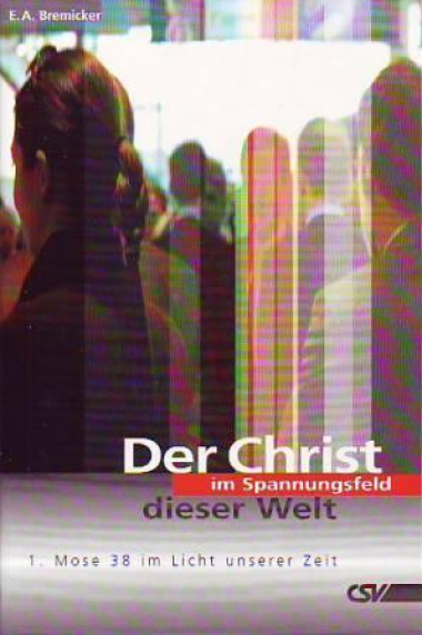 *Der Christ im Spannungsfeld dieser Welt