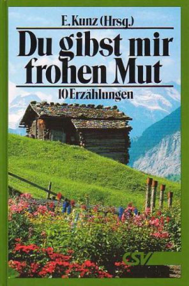 *Du gibst mir frohen Mut