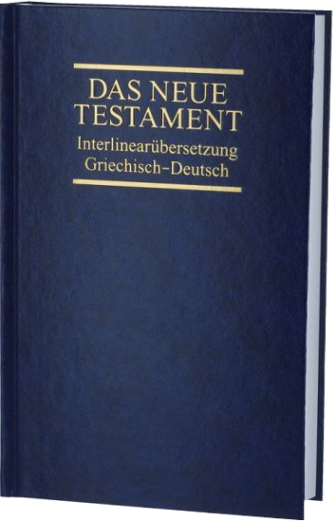 *Das Neue Testament – Interlinearübersetzung