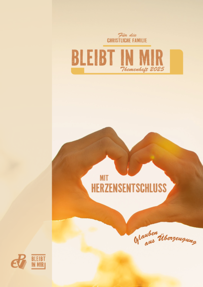 Mit Herzensentschluss – Glauben aus Überzeugung – Themenheft