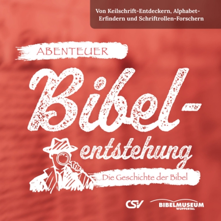Abenteuer Bibelentstehung von Stefan Drüeke – Geschichte und Überlieferung der Bibel für Kinder ab 7 Jahren